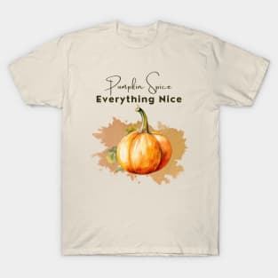 Pumkin spice, everything nice! T-Shirt